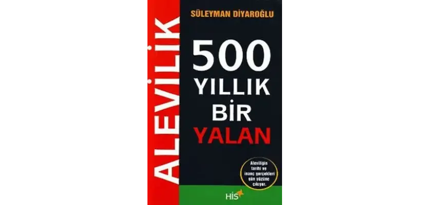 Alevilik 500 Yıllık Bir Yalan