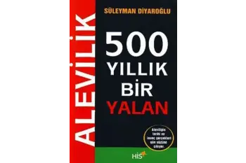 Alevilik 500 Yıllık Bir Yalan