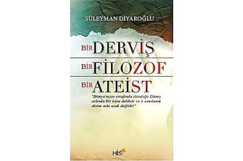 Bir Derviş Bir Filozof Bir Ateist