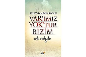 Var’ımız Yok’tur Bizim