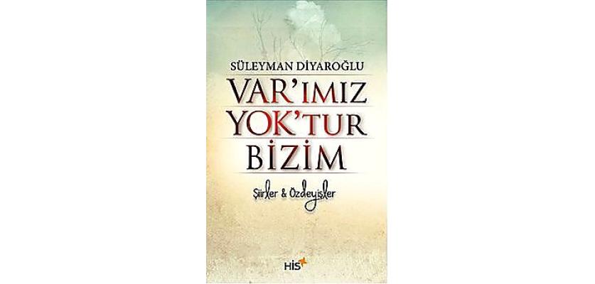 Var’ımız Yok’tur Bizim