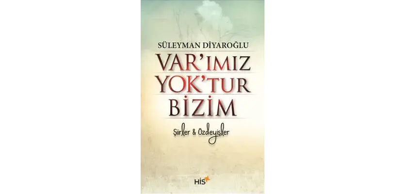 Var’ımız Yok’tur Bizim