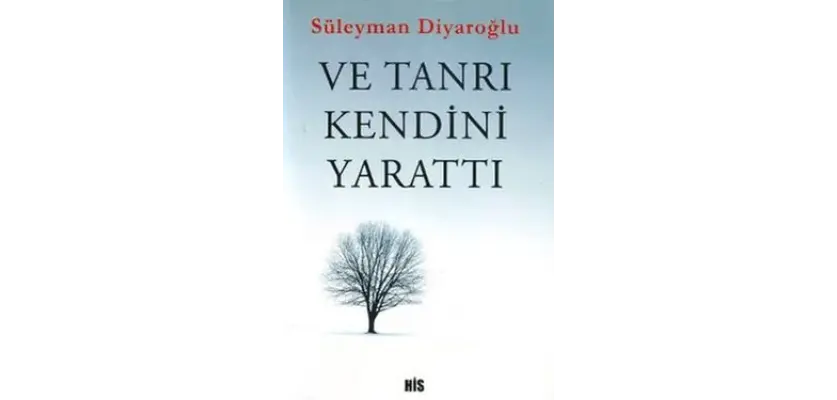 Ve Tanrı Kendini Yarattı