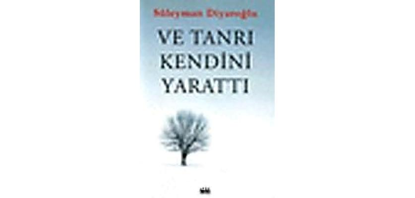 Ve Tanrı Kendini Yarattı